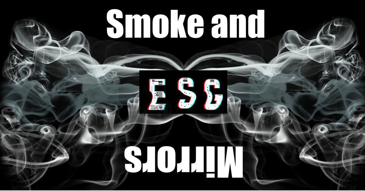 ESG smoke and mirrors
