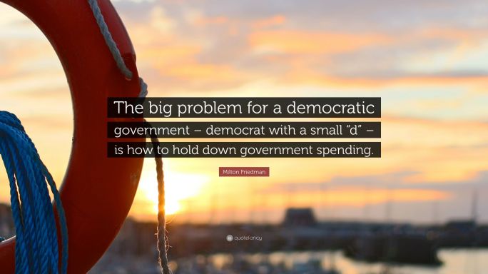 2615928-milton-friedman-quote-the-big-problem-for-a-democratic-government